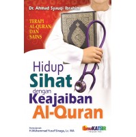 HIDUP SIHAT DENGAN KEAJAIBAN AL-QURAN